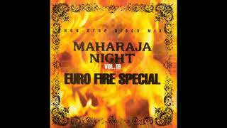 NONSTOP DISCO MIX MAHARAJA NIGHT VOL19 EURO FIRE SPECIAL [upl. by Bryan]