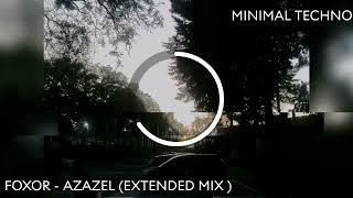 FOXOR  Azazel Extended Mix [upl. by Euhsoj]