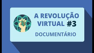 A Revolução Virtual  Episódio 34 Documentário2010 [upl. by Stefa]