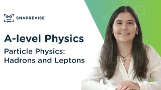 Particle Physics Hadrons and Leptons  Alevel Physics  OCR AQA Edexcel [upl. by Ahsienal]