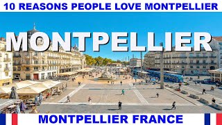 10 REASONS WHY PEOPLE LOVE MONTPELLIER FRANCE [upl. by Einhpad]