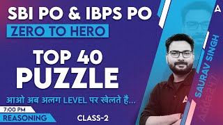 SBI PO amp IBPS PO 2023  Top 40 PUZZLE Class2 Questions  Reasoning By Saurav Singh [upl. by Ynove]