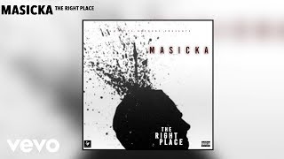 MASICKA  THE RIGHT PLACE Audio [upl. by Camilia974]