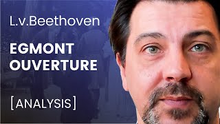 Beethoven  Egmont Overture ANALYSIS [upl. by Livingston]