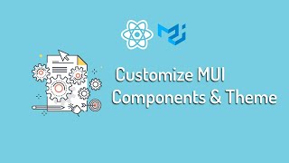 Customization of MUI Components and Theme [upl. by Child]