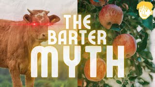 How The Barter Myth Harms Us [upl. by Jews726]