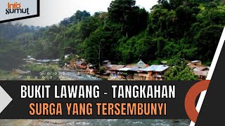 SURGA YANG TERSEMBUNY BUKIT LAWANG  TANGKAHAN [upl. by Barnebas]