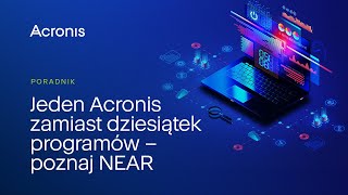 Jeden Acronis zamiast dziesiątek programów – NEAR [upl. by Esnohpla]