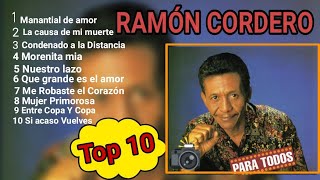 RAMÓN CORDERO 2024 MIX TOP 10  GRANDE ÉXITOS [upl. by Danie902]