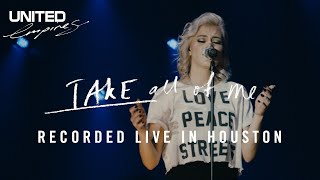 Take All of Me  Recorded Live in Houston 2016  Hillsong UNITED [upl. by Aitercal986]