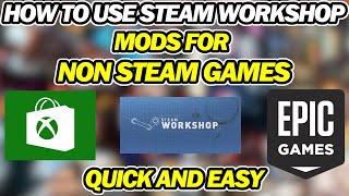 How To Download Steam Workshop Mods for NonSteam Games  Full Tutorial  Epic amp Xbox [upl. by Amla]