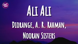 Diorange A R Rahman Nooran Sisters  Ali Ali Lyrics [upl. by Collis341]