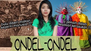 CERITA DIBALIK ONDELONDEL BETAWI [upl. by Aniala]