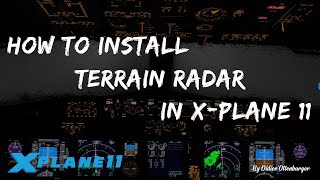 How To Install Terrain Radar In X Plane 11 [upl. by Nonnac]