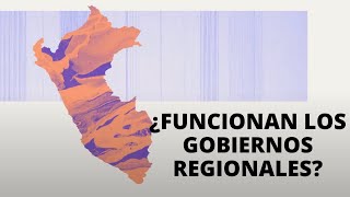 ¿Funcionan los Gobiernos Regionales en el Perú [upl. by Yelra]