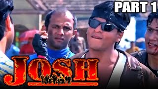 Josh 2000 Movie  PART 1 of 12  Shahrukh Khan Aishwarya Rai Chandrachur Singh Priya Gill [upl. by Omura825]