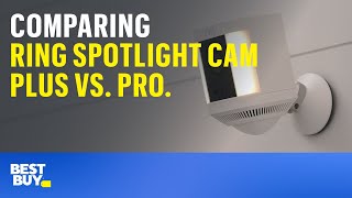 Comparing Ring Spotlight Cam Plus vs Pro Tech Tips from Best Buy [upl. by Dazhehs]