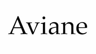 How to Pronounce Aviane [upl. by Kermit]