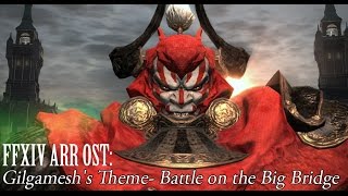 FFXIV OST Gilgamesh Theme  Battle on the Big Bridge [upl. by Bloch]