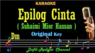 Epilog Cinta Karaoke Suhaimi Mior Hassan Nada Asli Original key Dm Nada Rendah Pria Cowok Male [upl. by Lytle899]