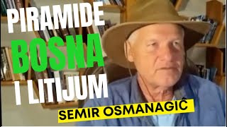 Semir Osmanagić PIRAMIDE BOSNA I LITIJUM [upl. by Goodman976]