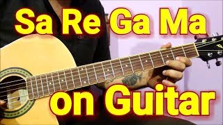 How to Play SARGAM  Sa Re Ga Ma on Guitar  सा रे ग मसरगम  गिटार पे बजाये आसानी से [upl. by Akeihsal]