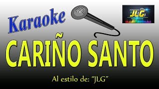 CARIÑO SANTO Karaoke  Arreglo por JLG [upl. by Anairb]