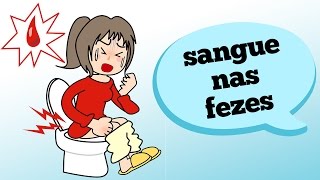 O QUE PODE CAUSAR SANGUE NAS FEZES [upl. by Aretta]