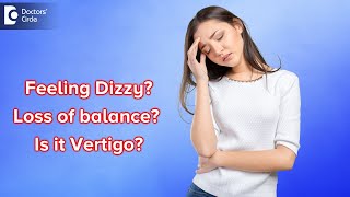 Feeling Dizzy  Loss balance  Vertigo  Causes amp Treatment  DrHarihara Murthy  Doctors Circle [upl. by Reba]