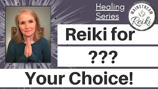 You Choose the Focus of this Reiki Session [upl. by Braswell244]