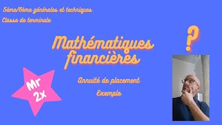 Mathématiques financières Annuité de placement  Exemple [upl. by Lothaire]