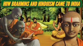 HOW BRAHMINS AND HINDUISM CAME TO INDIA [upl. by Einberger]