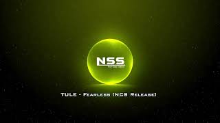 TULE  Fearless NCS Release [upl. by Radburn638]