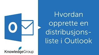 Hvordan opprette en distribusjonsliste i Outlook  Norsk 2016  2013  2010 [upl. by Tnahsin806]