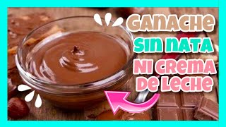 GANACHE de chocolate SIN CREMA PARA BATIR  Ganache de emergencia  Básicos de repostería [upl. by Eerrehc]