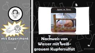 Nachweis von Wasser mit weißgrauem entwässertem Kupfersulfat  mit Experiment [upl. by Adaven]