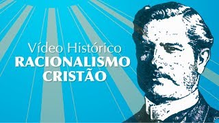 Video Histórico Racionalismo Cristão [upl. by Eachern]