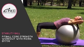 Fitball Core Strength Workout with Moira eFit30 [upl. by Osnerol]