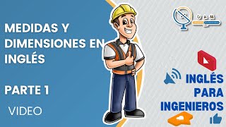 MEDIDAS Y DIMENSIONES EN INGLÉS PARTE 1  INGLÉS PARA INGENIEROS [upl. by Radec873]