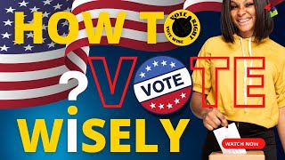 How to Vote Wisely Essential Strategies for Informed Decision Making in Elections vote [upl. by Sinegra]