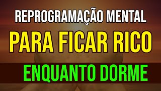 REPROGRAMAÃ‡ÃƒO MENTAL DA RIQUEZA DIVINA  OUÃ‡A ENQUANTO DORME [upl. by Khan]