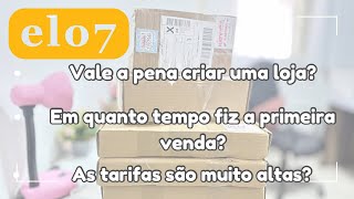 Vale a pena vender na Elo 7 em 2024  Tarifa fixa  Comissões Altas  Dica para facilitar as vendas [upl. by Amej]