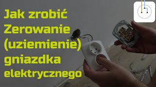 Jak zrobić zerowanie uziemienie gniazdka elektrycznego TNC [upl. by Dempster]