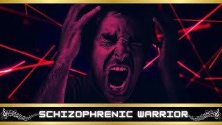 Schizophrenic Warrior [upl. by Annil]