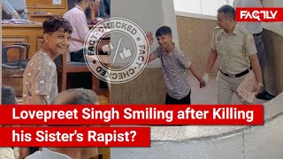 FACT CHECK Does Viral Video Show Lovepreet Singh Smiling after Killing his Sisters Rapist Onkar [upl. by Andriette540]