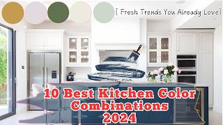 10 Best Kitchen Color Combinations for 2024 Fresh Trends [upl. by Aropizt]