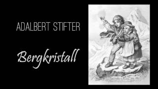 Bergkristall  Adalbert Stifter  Hörbuch [upl. by Oecam46]