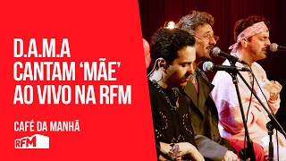 DAMA cantam quotMãequot ao vivo  RFM [upl. by Renner]