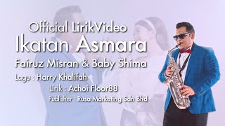 Fairuz Misran amp Baby Shima  Ikatan Asmara Official Lyrics Video [upl. by Tattan199]