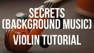 Violin Tutorial Secrets Background Music [upl. by Mozza]